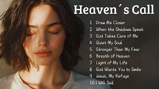 Download lagu 🎵 Heaven's Call | Best Christian Worship Songs 2025 🎵