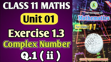 Class 11 Mathematics New Book Sindh Board Unit 1 Ex 1.3 Complex Numbers Q1(ii Maths Sir Waqas sheikh