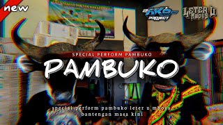 DJ BANTENGAN❗PAMBUKO || LETER U MBOYS || BY DJ AKB PROJECT