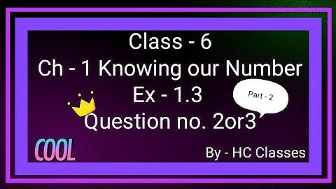 Class 6 || Ch 1 || Ex 1.3 || Question no. 2 or 3 || #class6 #math #ch1 #ex1.3