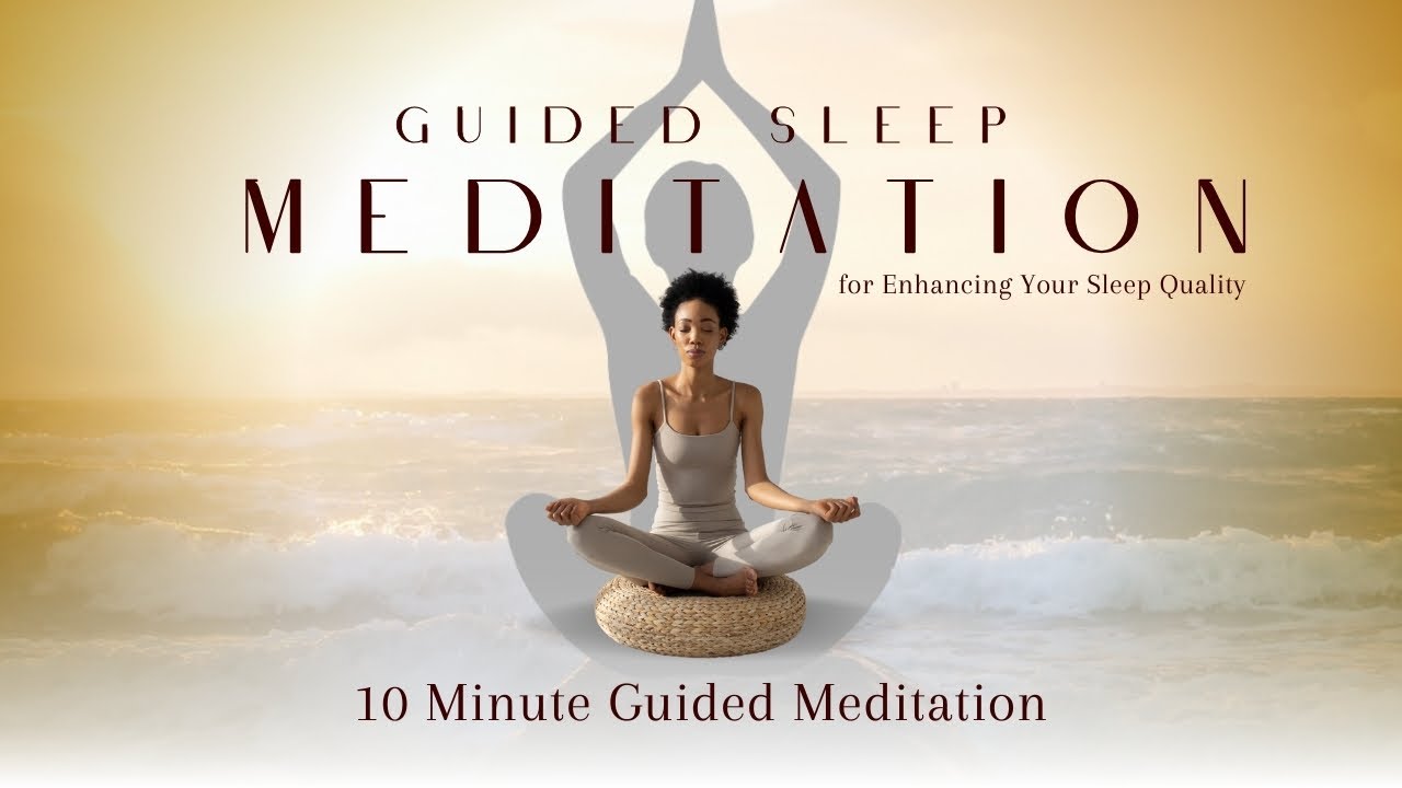 Guided Sleep Meditation for Enhancing Your Sleep Quality - 10 Minute ...