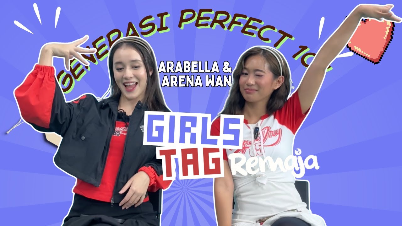 Girls Tag: GP10 Edition | Arabella Ellen vs Arena Wan... Siapa Paling Diva?