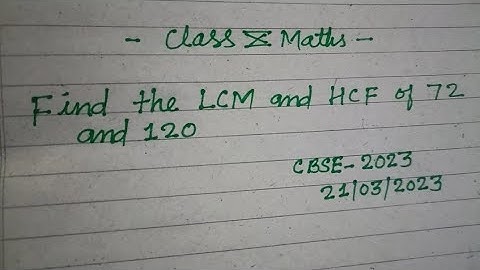 Find the LCM and HCF of 72 and 120  | cbse class 10 Maths 2023 question paper solution