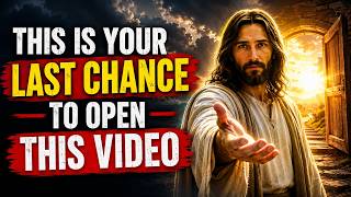 God Says; THIS IS YOUR LAST CHANCE TO RECEIVE THIS MESSAGE | GOD'S MESSAGE NOW | GOD MESSAGE TODAY