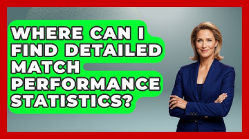 Where Can I Find Detailed Match Performance Statistics? - Soccer Stats Vault