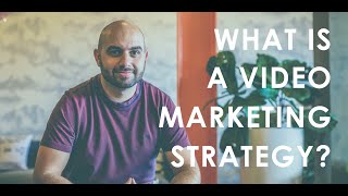 What is a video marketing strategy
