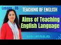 Aims of Teaching English || Teaching of English #edumasters #b.ed #englishpedagogy