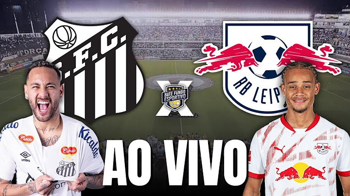 SANTOS X RB LEIPZIG AO VIVO COM NEYMAR EM CAMPO | AMISTOSO INTERNACIONAL | SANTOS AO VIVO | NARRAÇÃO