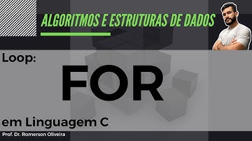 AEDS 5: Repetição (6) - FOR - Implementar laço FOR em Linguagem C