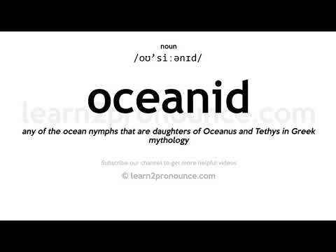 Pronunciation of Oceanid | Definition of Oceanid