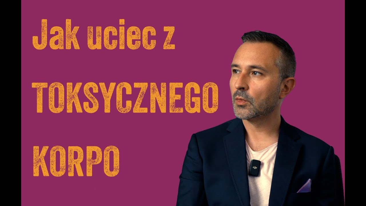 Jak porzuciłem TOKSYCZNE KORPO...