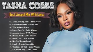 Best Gospel Songs With Lyrics 🎶Greatest Favorite Gospel Music With Lyrics🎶 Tasha Cobbs - Cece Winans