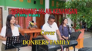 SEPANJANG JALAN KENANGAN_(Tetty Kadi) Cover By-DONBERS FAMILY Channel  (DFC) Malaka