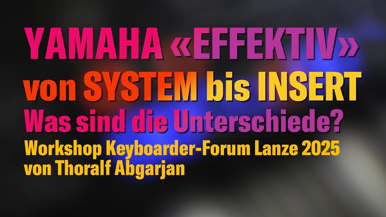 Yamaha effektiv – von «System» bis «Insert», Vortrag beim Musikertreffen Lanze, 17.05.2025 Tambach