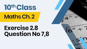 10th Class Math Solution - Exercise 2.8 - 10th Class Math