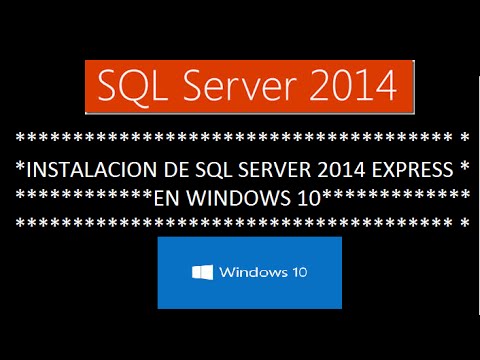 COMO INSTALAR SQL SERVER 2014 EXPRESS WINDOWS 10 - YouTube