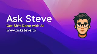 Ask Steve - Get Sh*t Done with AI