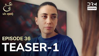 Turkish Drama In Urdu | Ain Ishq | One love | Teaser 1 Episode 36 | UD2O