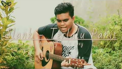 Slank Terlalu Pahit | (Cover By Hady Roxy)