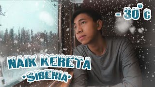 Naik Kereta Siberia saat Winter Menyendiri...