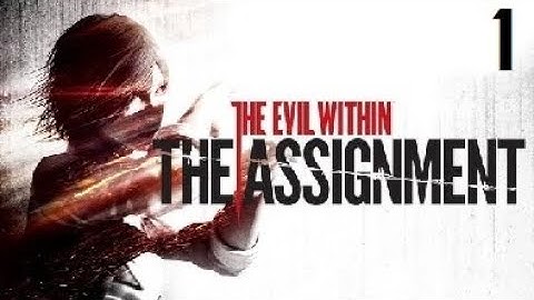 [4K] The Evil Within DLC : The Assignment [Part 1]