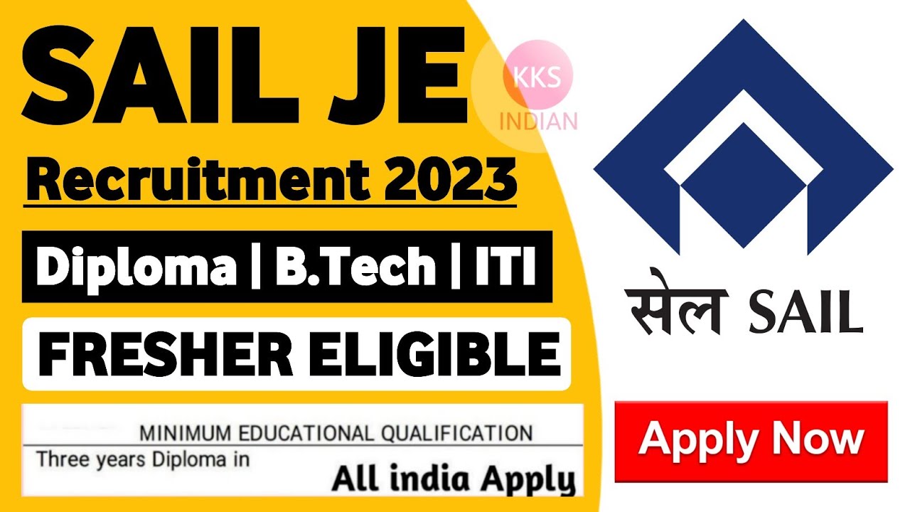 SAIL JE Recruitment 2023 Diploma B.Tech ITI Freshers Eligible