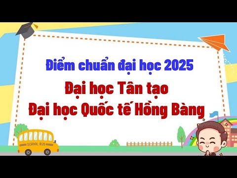 Điểm chuẩn 2025 Đại học Tân tạo Đại học Quốc tế Hồng Bàng - youtube