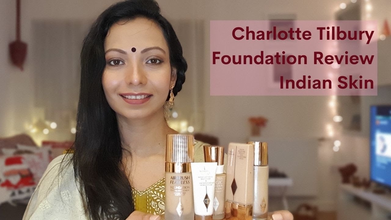 Charlotte Tilbury Foundations for Indian Skin (and for Indian weather) ¦ demo and review