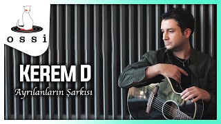 Kerem D - Ayrılanların Şarkısı