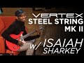 Vertex Steel String MKII Demo w/ Isaiah Sharkey | CME Gear Demo | Nathaniel Murphy