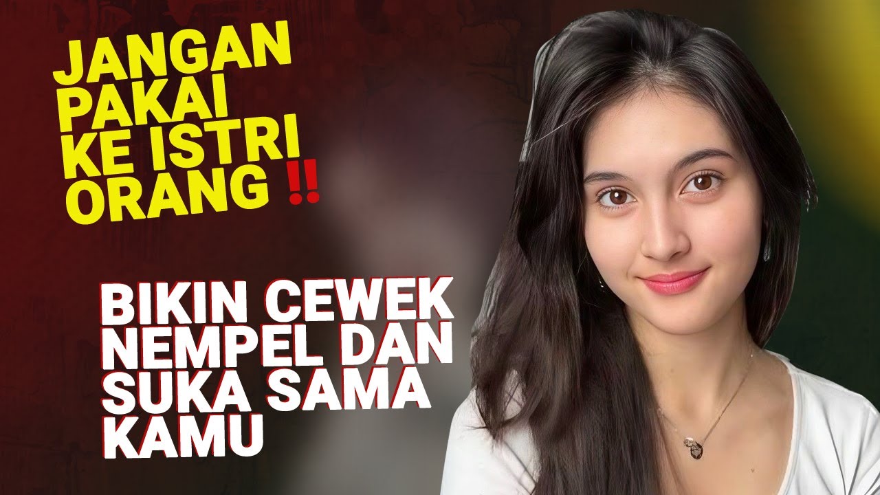 🔥 ILMU MAHAL ! Cara Bikin Cewek Suka & Selalu Kepikiran Sama Kamu ! (Dijamin Nempel Terus!)