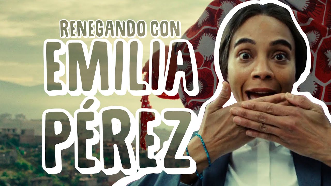 Renegando con Emilia Pérez | Resumen, crítica y opinión