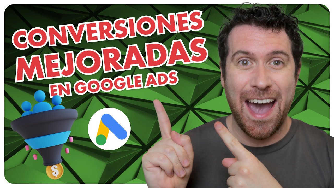 Cómo Configurar Conversiones Mejoradas en Google Ads Paso a Paso - YouTube