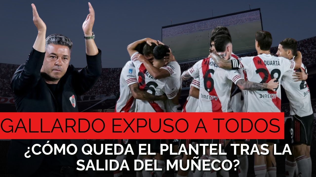 GALLARDO EXPUSO A TODOS - ¿Cómo queda el plantel después de la salida del Muñeco?