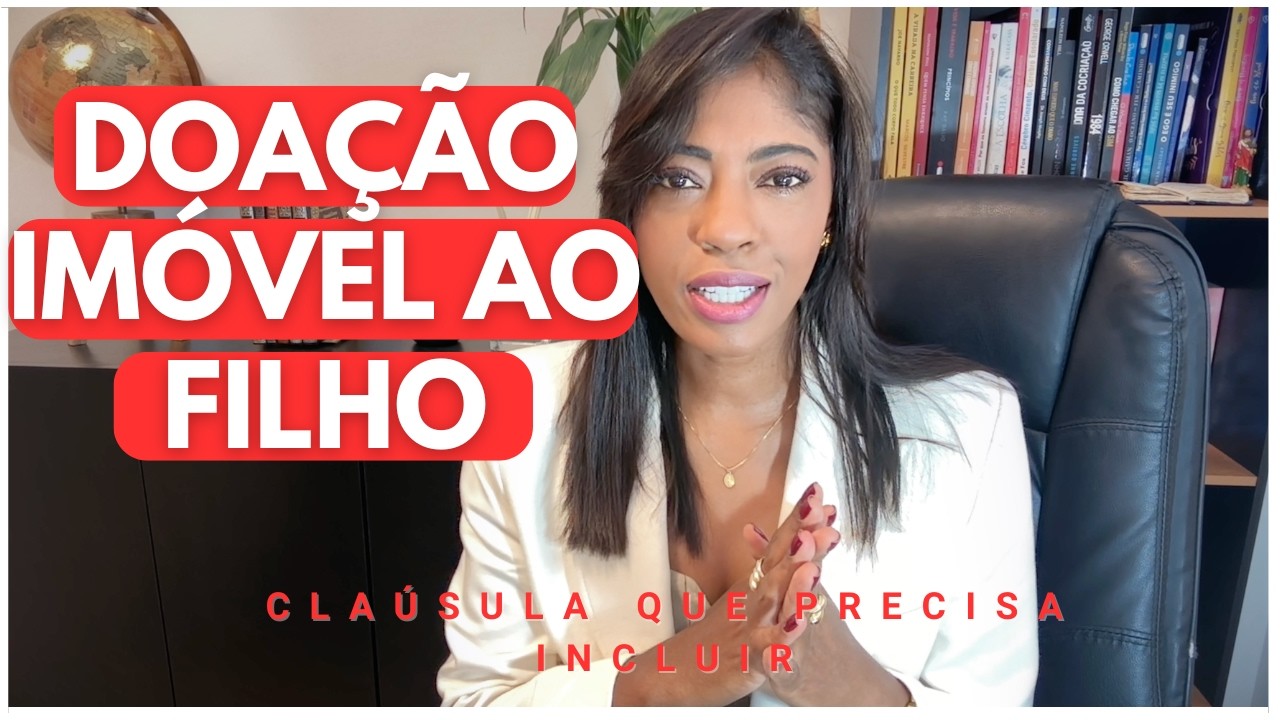 QUAL CLÁUSULA INCLUIR NA DOAÇÃO DE IMÓVEL AO FILHO? 