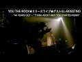 YOU THE ROCK★リリースライブ★ゲストILL-BOSSTINO "44 YEARS OLD" ~ " "THINK ABOUT WHY YOU STARTED REMIX"
