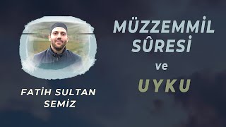 Müzzemmil Sûresi ve Uyku | Fatih Sultan Semiz | Hasan el-Benna Mektebi