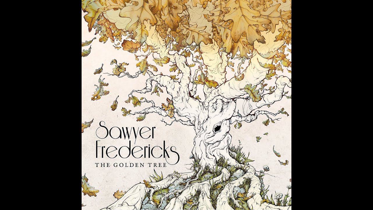 Sawyer Fredericks, The Golden Tree 