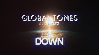 Breakdown   /   GLOBAL TONES feat. JADEZ