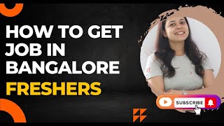 How to get job in Bangalore for freshers | Get jobs in Bangalore for freshers | Tips and Tricks