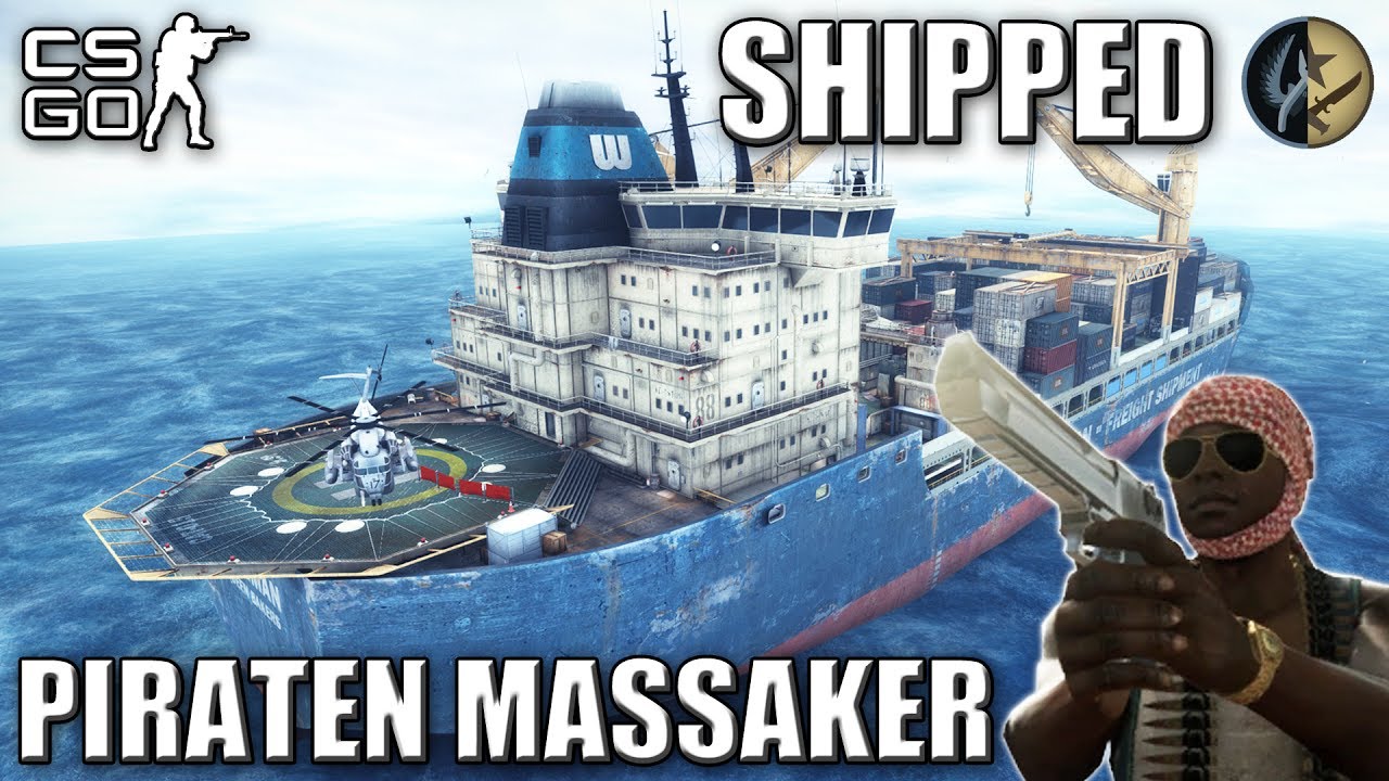 PIRATEN MASSAKER | NEW MAP-CS:GO Full Match [Shipped] - YouTube