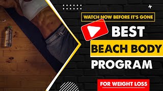 Best Beach Body Program For Weight Loss