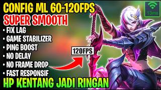 Config ML Anti Lag 60-120FPS Terbaru Super Responsif | Fix Lag &amp; Frame Drop Mobile Legend