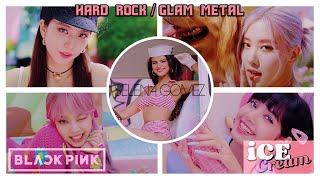 Blackpink - Ice Cream With Selena Gomez Hard Rockglam Metal Version