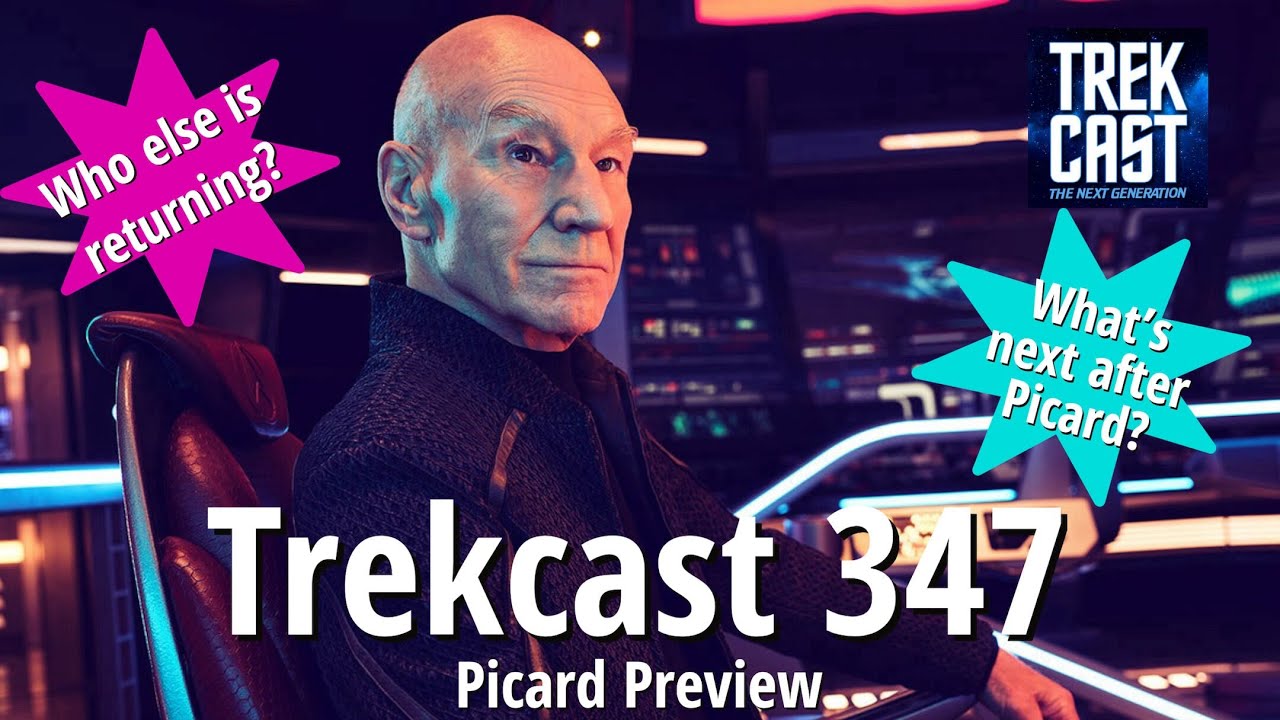 Trekcast 347: Picard season 3 preview. Archer returns!?! Who will show up next?
