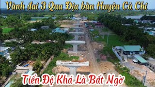 Vành Đai 3 Qua Địa Bàn Huyện Củ Chi | Tiến Độ Khá Là Bất Ngờ 9/5/2024