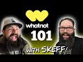 Everything You Need To Know About WhatNot w/ Skeff!