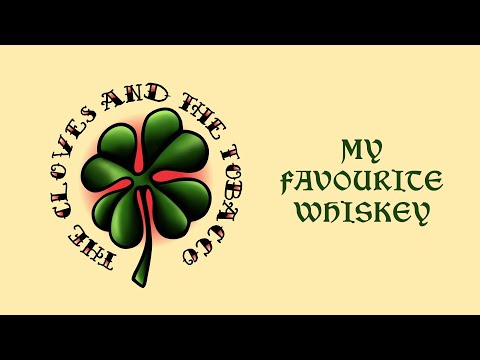 The Cloves and the Tobacco - My Favourite Whiskey