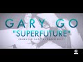 GARY GO - Superfuture [Samuele Sartini Remix]