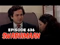 Swabhimaan | Episode 636 | Rohit Roy, Ashutosh Rana, Manoj Bajpayee | Classic Indian TV Serial